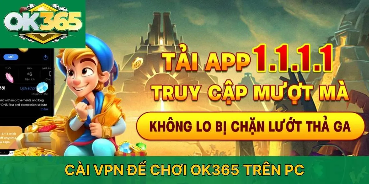 Cài VPN để chơi OK365 trên PC